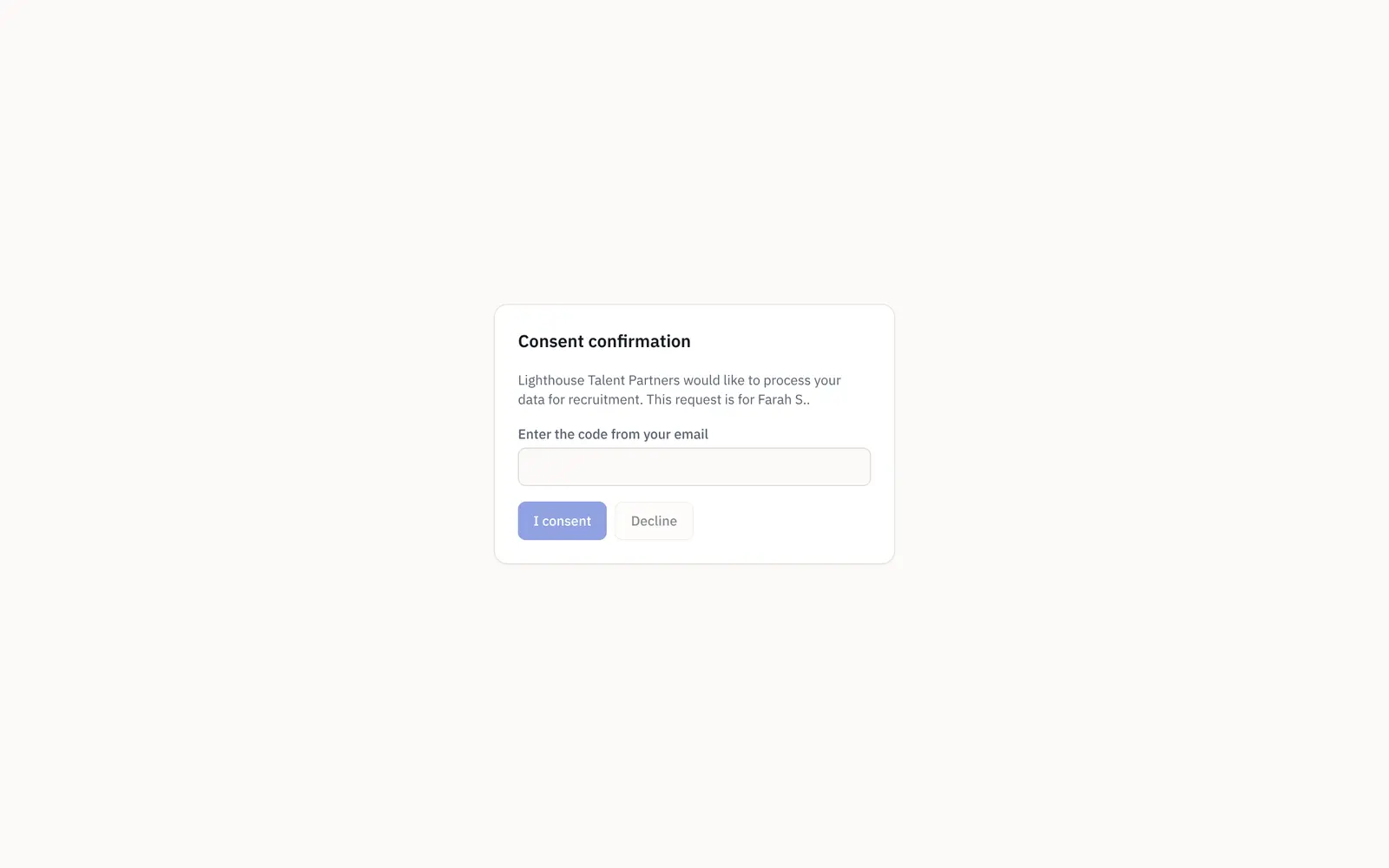 A candidate-facing consent confirmation: the recruiting firm asking to process the applicant’s data for a named role, with a code field from the applicant’s email and I consent or Decline buttons.